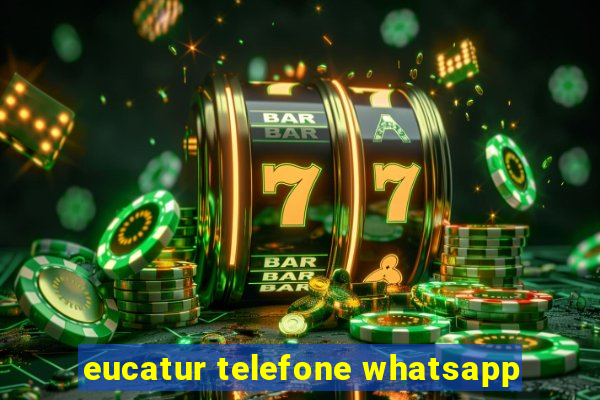 eucatur telefone whatsapp